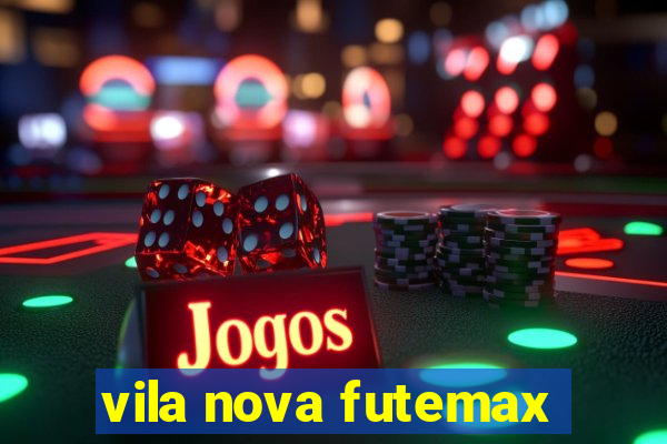 vila nova futemax